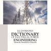 Illustrated Dictionary of Electrical Power Engineering Volume III
